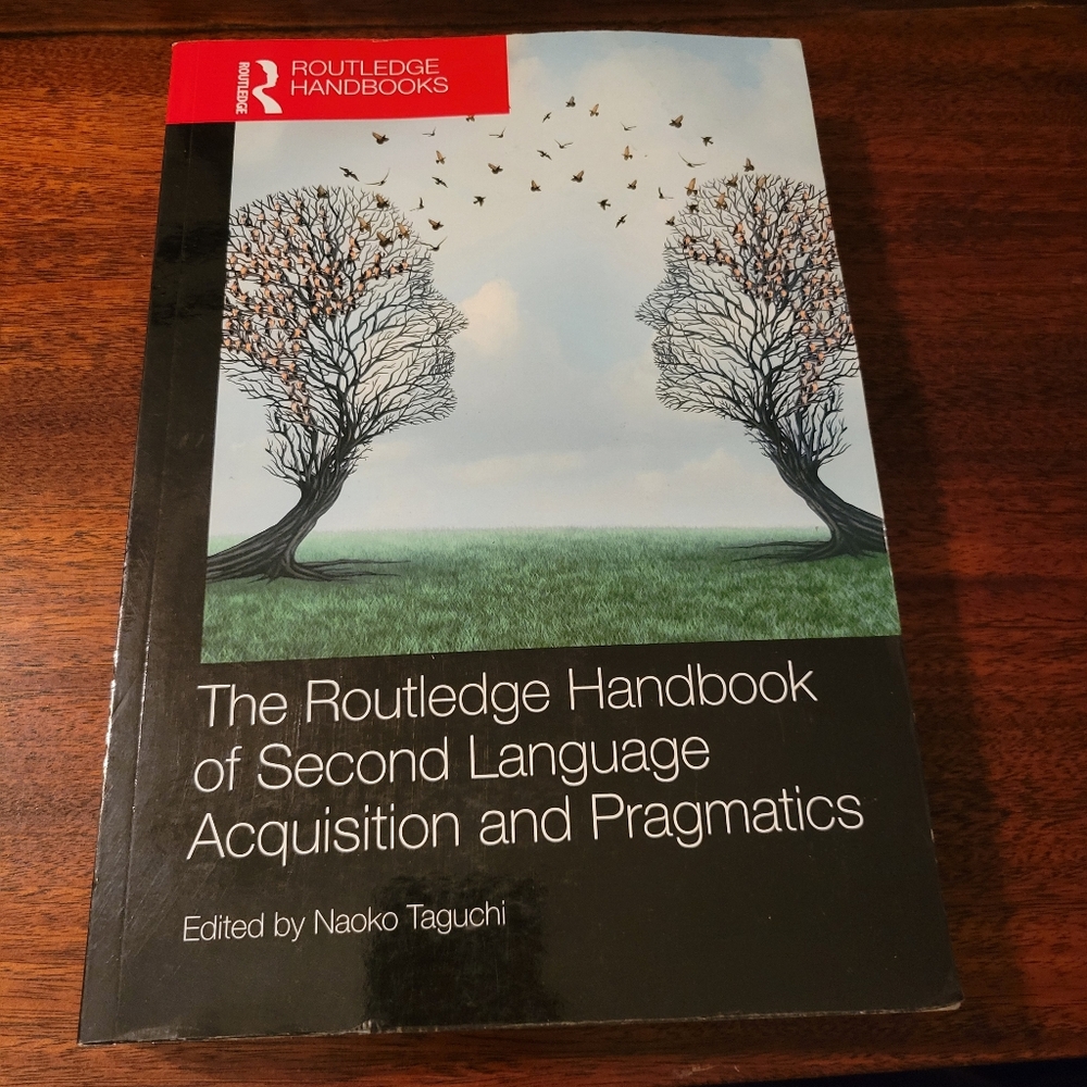The Routledge Handbook of Second Language Acquisition & Pragmatics Naoko Taguchi